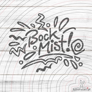 Op de afbeelding: Een zwart-wit grafisch ontwerp met de woorden "Bock Mist!" in een gestileerd lettertype. Het ontwerp bevat decoratieve krullen, lijnen en stippen, tegen een witte houtnerf achtergrond.