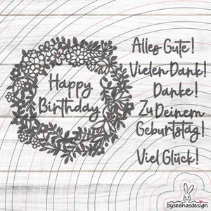 May include: A gray floral wreath with the words "Happy Birthday" in the center. The image also includes text in German: "Alles Gute! Vielen Dank! Danke! Zu Deinem Geburtstag! Viel Glück!"