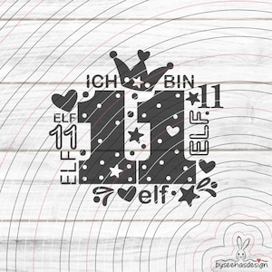 May include: A monochrome graphic featuring the text "ICH BIN 11 ELF" and the number 11. The design incorporates a crown, hearts, stars, and polka dots, ideal for an eleventh birthday.