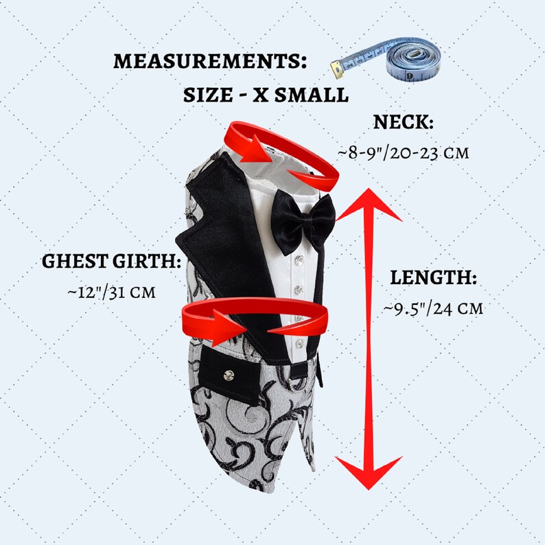 May include: A black and white tuxedo dog costume with a bow tie. The costume has a silver and black patterned design. The measurements for the X-Small size are: Neck: 8-9 inches / 20-23 cm, Chest Girth: 12 inches / 31 cm, Length: 9.5 inches / 24 cm.
