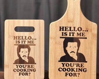 Lionel Richie "Hello" It's Me You're Cooking Inspired Cutting Board  Christmas Wedding Birthday Gift Custom Bamboo Size Options Available