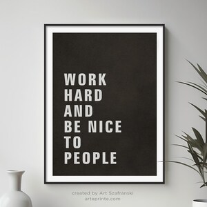 WORK HARD and Be Nice to People - Black Gray Quote Print Digital Download - Motivational Poster Printable, Office Decor, Coworker Gift Idea