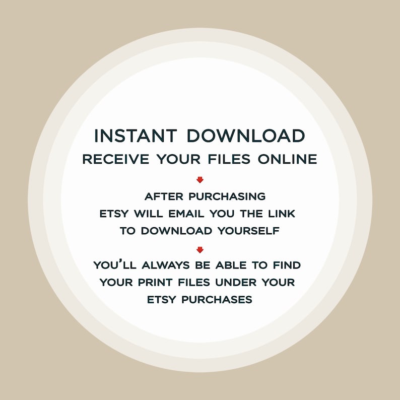 May include: White circle with a black outline and text that reads "INSTANT DOWNLOAD RECEIVE YOUR FILES ONLINE" with instructions on how to download digital files after purchase from Etsy.