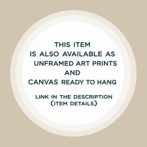 May include: White circle with a black outline and text that reads: "This item is also available as unframed art prints and canvas ready to hang. Link in the description (item details)"