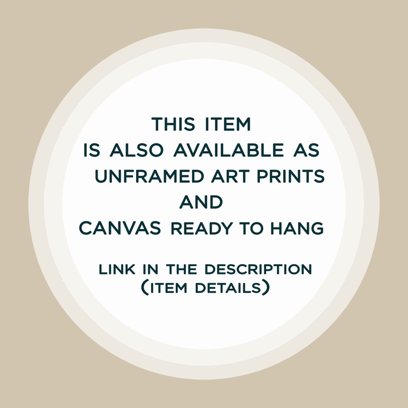 May include: White circle with a black outline and text that reads: "This item is also available as unframed art prints and canvas ready to hang. Link in the description (item details)"