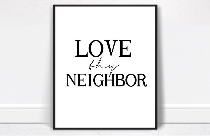 LOVE thy NEIGHBOR Print Printable Art Instant Download | Etsy