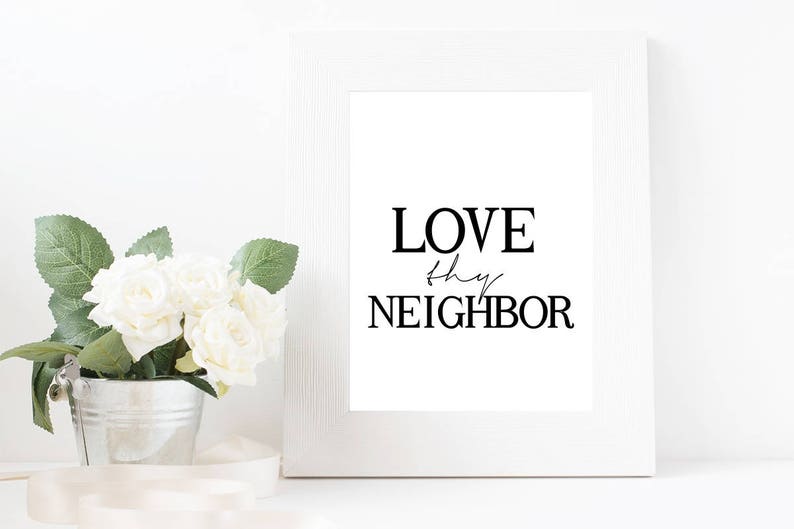LOVE thy NEIGHBOR Print Printable Art Instant Download | Etsy