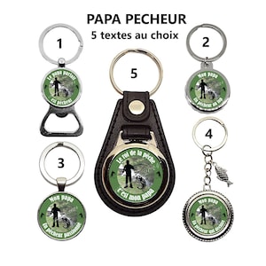 Porte clés papa pêcheur, décapsuleur papa, Le roi de la pêche c'est mon papa, 5 textes au choix, cadeau fête des pères, cadeau pour lui