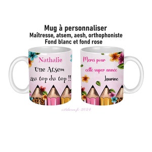 Votre prénom Mug Atsem personnalisé, maîtresse, Aesh, ou autre, Une Atsem au top du top, merci pour cette super année, cadeau personnalisé image 1