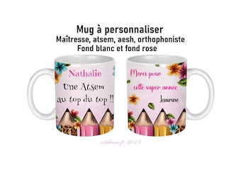 Votre prénom - Mug Atsem personnalisé, maîtresse, Aesh, orthophoniste ou autre, Une Atsem au top du top, merci pour cette super année