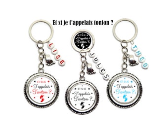 Your first name, personalized uncle key ring, personalized uncle future gift "And if I called you uncle?", birth announcement