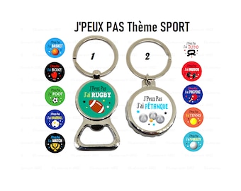 Porte clés J'peux pas, décapsuleur J'peux pas j'ai rugby, J'peux pas j'ai pétanque, J'peux pas j'ai tennis, 12 modèles au choix thème sport