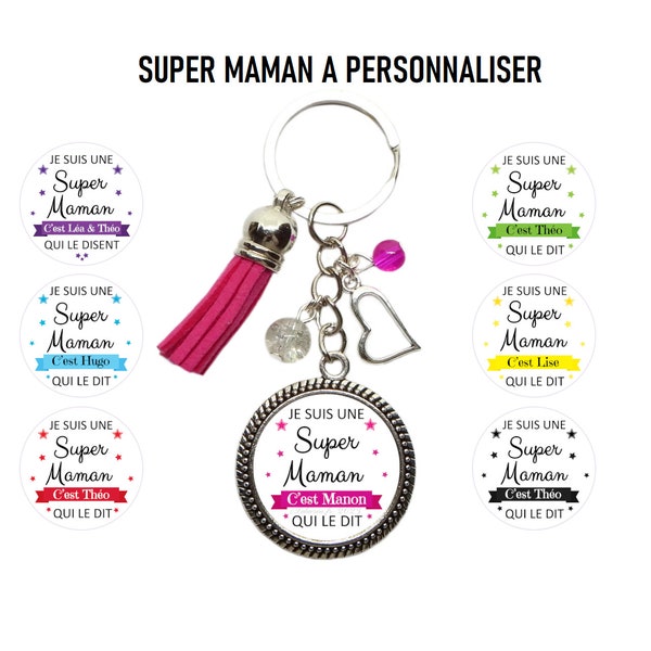 Votre prénom - Porte clés maman personnalisé, "Je suis une super maman c'est Théo qui le dit", bonne fête maman, cadeau fête des mères