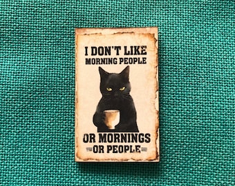 I Don't Like Morning People | Wooden Needle Minder | Cover Minder