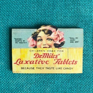May include: Vintage advertisement for Dr. Miles' Laxative Tablets. The image features a woman with a pink bow and the text "CHILDREN COAX FOR Dr. Miles' Laxative Tablets BECAUSE THEY TASTE LIKE CANDY."