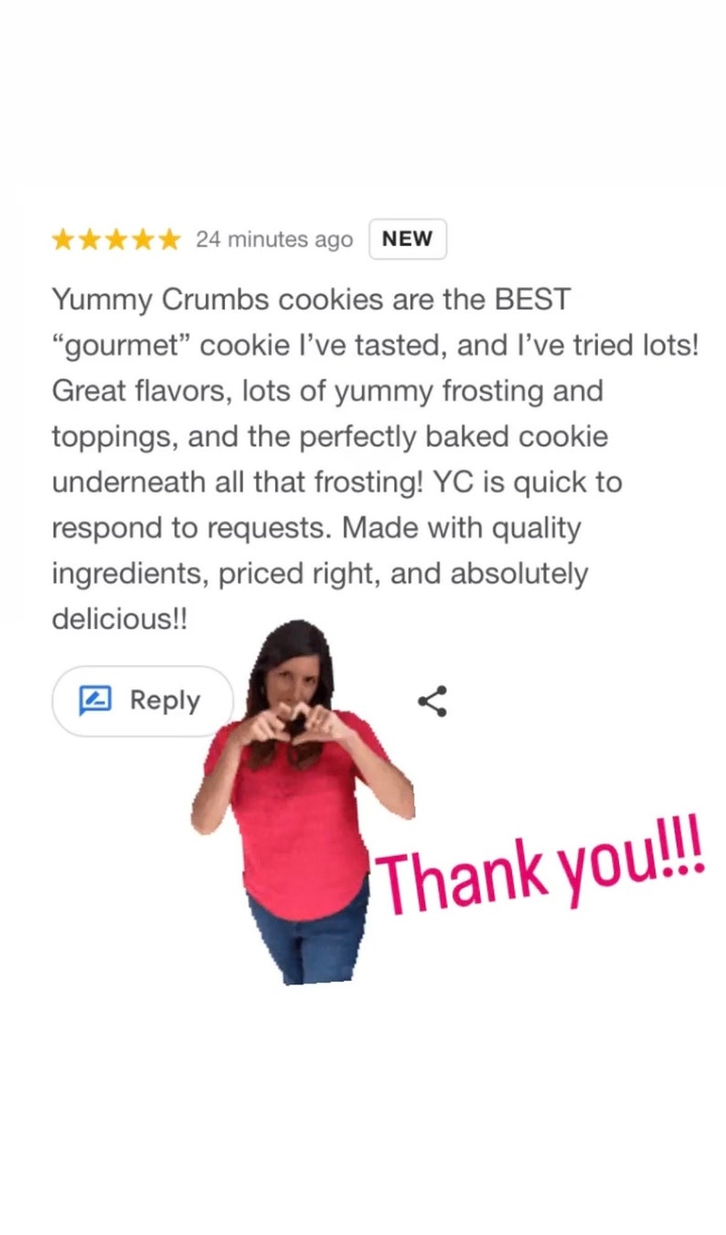 Puede incluir: Una rese&ntilde;a de cinco estrellas para las galletas Yummy Crumbs. La rese&ntilde;a dice que las galletas son las mejores galletas "gourmet" que el cr&iacute;tico ha probado. El cr&iacute;tico tambi&eacute;n menciona que las galletas tienen sabores incre&iacute;bles, mucho glaseado y coberturas deliciosas, y la galleta perfectamente horneada debajo de todo ese glaseado. El cr&iacute;tico tambi&eacute;n afirma que Yummy Crumbs responde r&aacute;pidamente a las solicitudes, utiliza ingredientes de calidad, tiene un precio justo y es absolutamente delicioso. La rese&ntilde;a termina con un GIF de una mujer haciendo un coraz&oacute;n con sus manos y el texto "&iexcl;Gracias!!!"