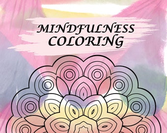 Mindfulness Coloring Book - Bring your consciousness home by taking time out to color these designs created with your mental peace in mind.