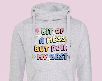 Cowl neck hoodie - A bit of a mess but doing my best -  Ladies/Unisex hoodie - Neurodiversity hoodie - ladies fashionwear, funny ADHD hoodie