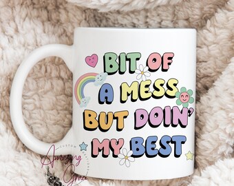 Coffee mug - funny cup - adult humour NSFW mug, funny work coffee mug, secret santa, bit of a mess doing my best, adhd mug, motherhood mug,