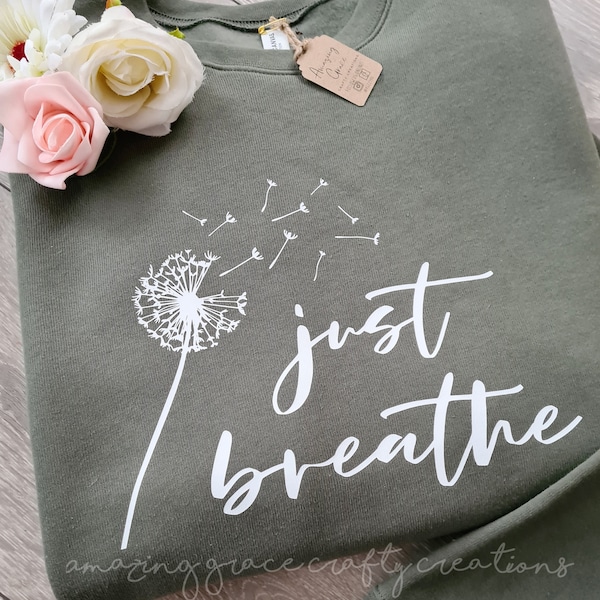 Positive quote Sweatshirt "Just Breathe" slogan sweatshirt, Ladies - Unisex -ladies fashion sweatshirt - boutique sweatshirt