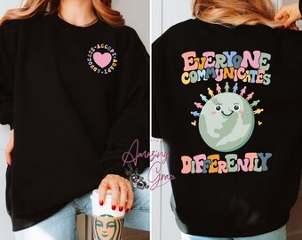 Neurodiversity sweatshirt t-shirt hoody Autism awareness "Everyone communicates differently" neuro-divergent sweatshirt, positivity slogan