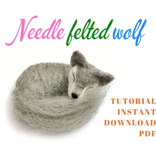 Wool sleeping wolf tutorial PDF, digital download diy needle felted wolf making guide.