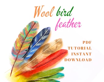 Tutoriel de fabrication de plumes de laine réalistes, pour oiseaux et décoration feutrés à l'aiguille : guide de création DIY (PDF)
