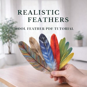 May include: A hand holds a fan of colorful, realistic wool feathers. The feathers are in shades of blue, red, yellow, green, and brown. The text "REALISTIC FEATHERS" and "WOOL FEATHER PDF TUTORIAL" are at the top of the image.