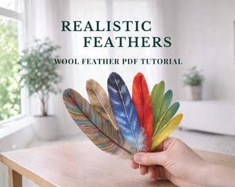 Realistic Wool Feathers Making Tutorial, For Needle Felted Bird & Decoration: DIY Craft Guide (PDF)