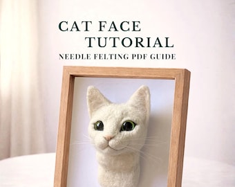 Needle Felting Cat Face PDF Tutorial – Advanced