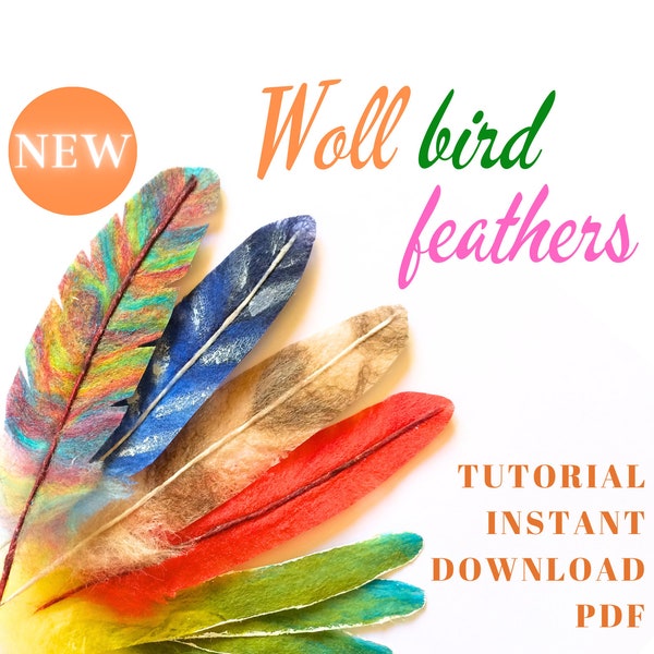 Wool bird feathers making tutorial, digital download PDF file, organic feathers making guide for needle felted birds and decoration.