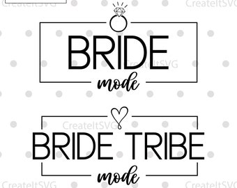 Bridal Party Bride Tribe Mode SVG, Bride SVG, Bride To Be svg, Bridesmaid, Maid of Honor, Bachelorette Party Shirt Svg, Mother of the Bride