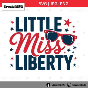 Little Miss Liberty SVG, 4th of July SVG, July 4th svg, Fourth of July svg, USA Flag svg, Independence Day Shirt, Cut File Cricut