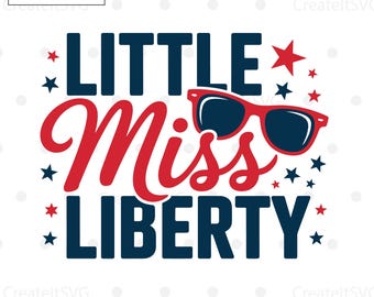 Little Miss Liberty SVG, 4th of July SVG, July 4th svg, Fourth of July svg, USA Flag svg, Independence Day Shirt, Cut File Cricut