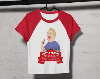 Bobby Hill 'Just trying to get through the day' Women’s micro rib raglan baby tee
