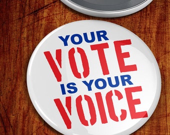 Your Vote Is Your Voice  — 2.25" Pinback Pin Button Badge Political Anti-trump