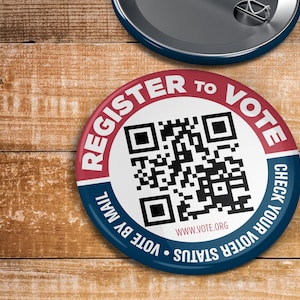 May include: A blue and red button with the text "Register to Vote" and a QR code. The text "Check Your Voter Status Vote By Mail www.vote.org" is also on the button.