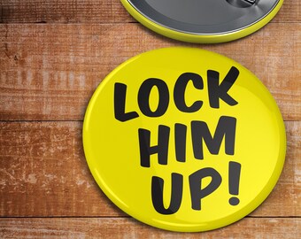 Lock Him Up  — 2.25" Pinback Pin Button Badge Anti Trump | Jack Smith | fafo | fuck around find out | but her emails