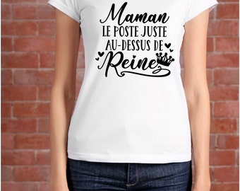 T- shirt maman reine ,cadeau super maman, haut maman, fête des mères