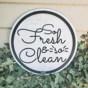 So Fresh and So Clean Bathroom Sign, Pattern Background, Round Frame Sign, Glowforge, Laser cut SVG