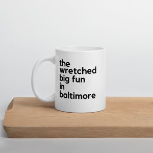 The Wretched Big Fun in Baltimore Ceramic Mug Funny Mug Gift Black Sitcom Gift for Black Dad Throwback 90s Mug Funny Father&#39;s Day Mug