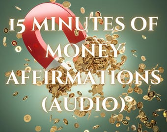 15 minute MONEY AFFIRMATIONS AUDIO