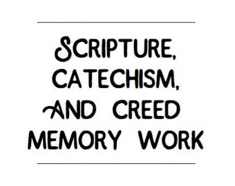 Scripture, Catechism, and Creed Memory Work (Homeschool, Morning Time Plans)