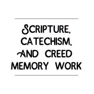 Scripture, Catechism, and Creed Memory Work (Homeschool, Morning Time Plans)