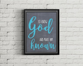 To know God and make Him known