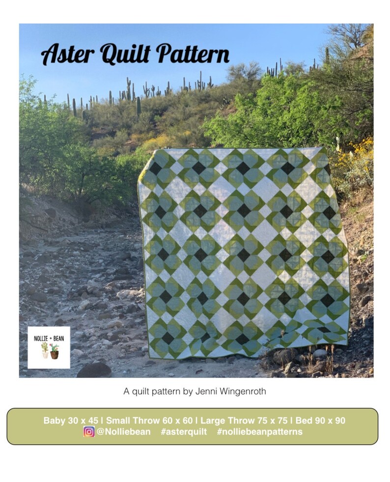May include: A green, white, and black quilt pattern called "Aster Quilt Pattern" by Jenni Wingenroth. The quilt is laid out on the ground in a desert landscape. The pattern includes a repeating geometric design. The text "Baby 30 x 45 | Small Throw 60 x 60 | Large Throw 75 x 75 | Bed 90 x 90" is at the bottom of the image. The text "@Nolliebean #asterquilt #nolliebeanpatterns" is also included.