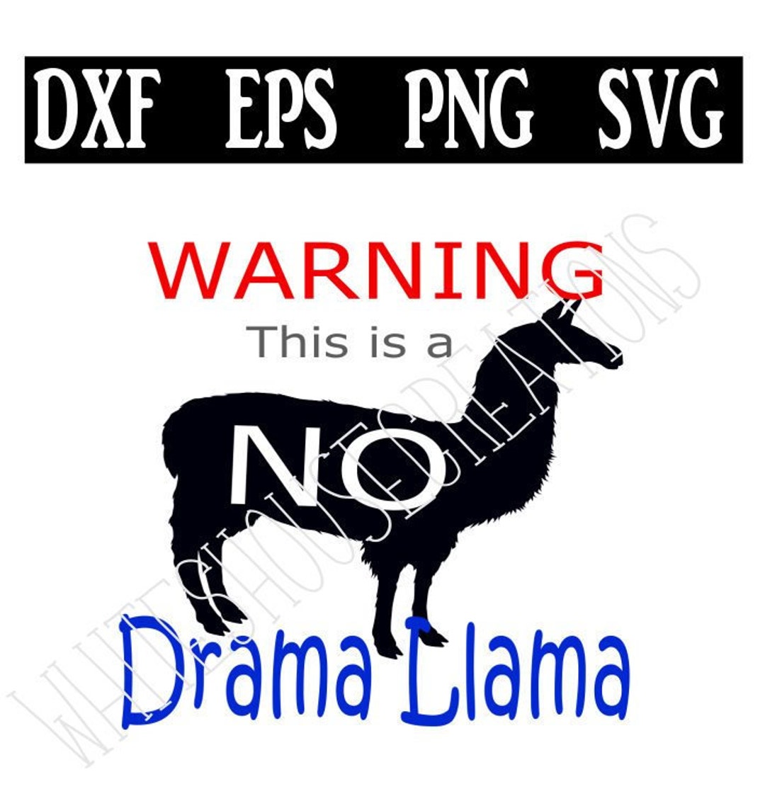 Warning No Drama Llama SVG, DXF,EPG, Png Files for Cricut, Silhouette
