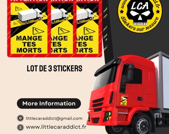 Lot de 3 Stickers ,Stickers Mange tes morts ,camion ,remorque ,truck, stickers fun