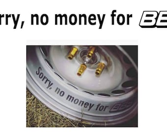 Sorry ,No Money For BBS Decal, Car Decal, Stickers Rims, Wheels Decal, Fun Car Stickers, Rims Stickers, German Look Custom Car Decals