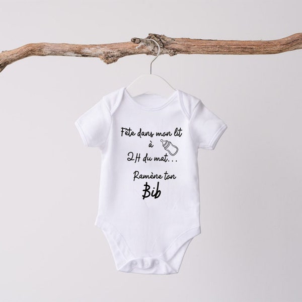 body bébé humoristique, fête dans mon lit, ramène ton bib...